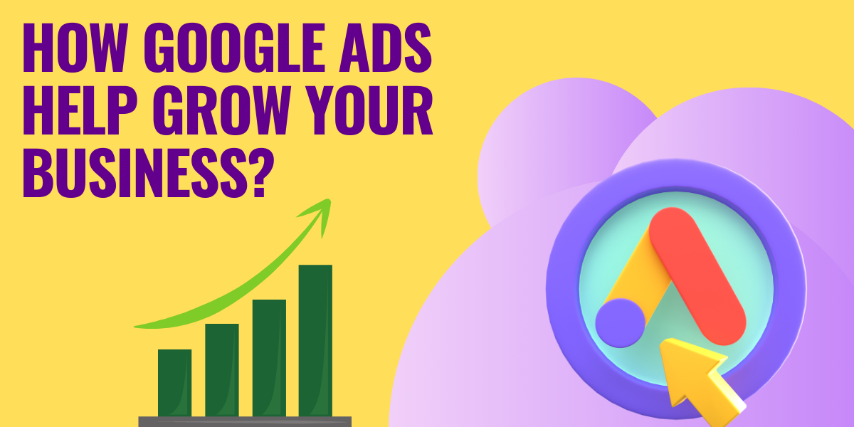 How Google Ads Help Grow Your Business?