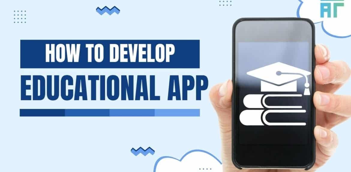 How to Develop an Educational App for Android & iOS