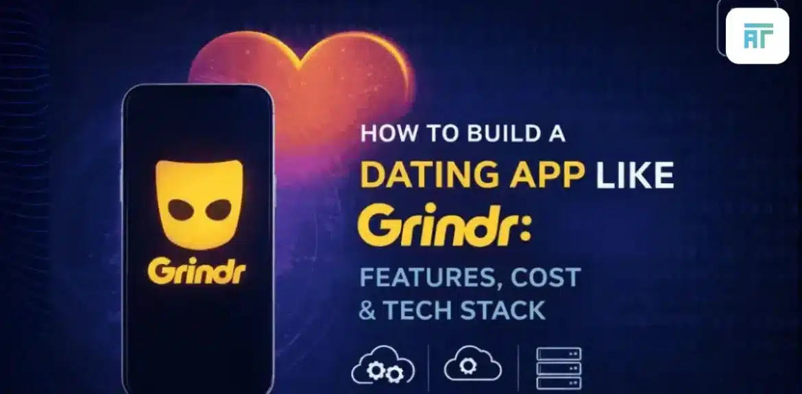 Build a Dating App Like Grindr